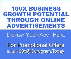 Advertise for 100x Growth Connect for Introductory offer s Email : 100x@Gurugram.Today